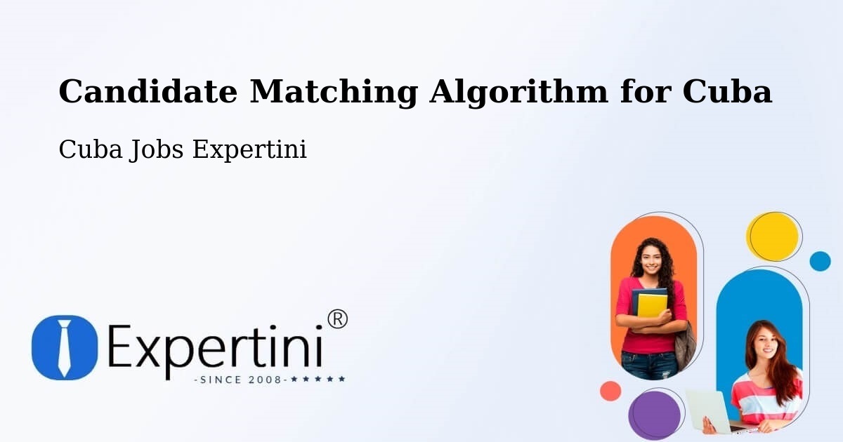 Candidate Matching Algorithm Overview – Condado - Cuba Jobs Expertini