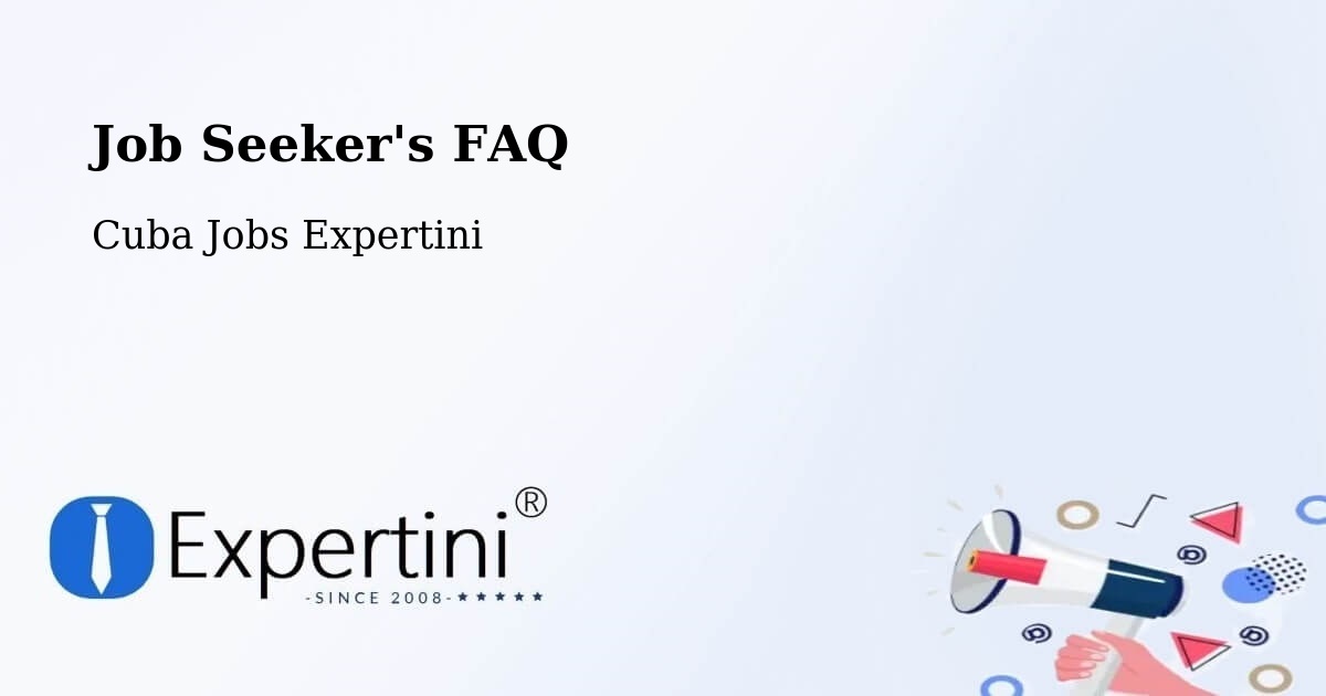 Job Seeker FAQ – Condado - Cuba Jobs Expertini